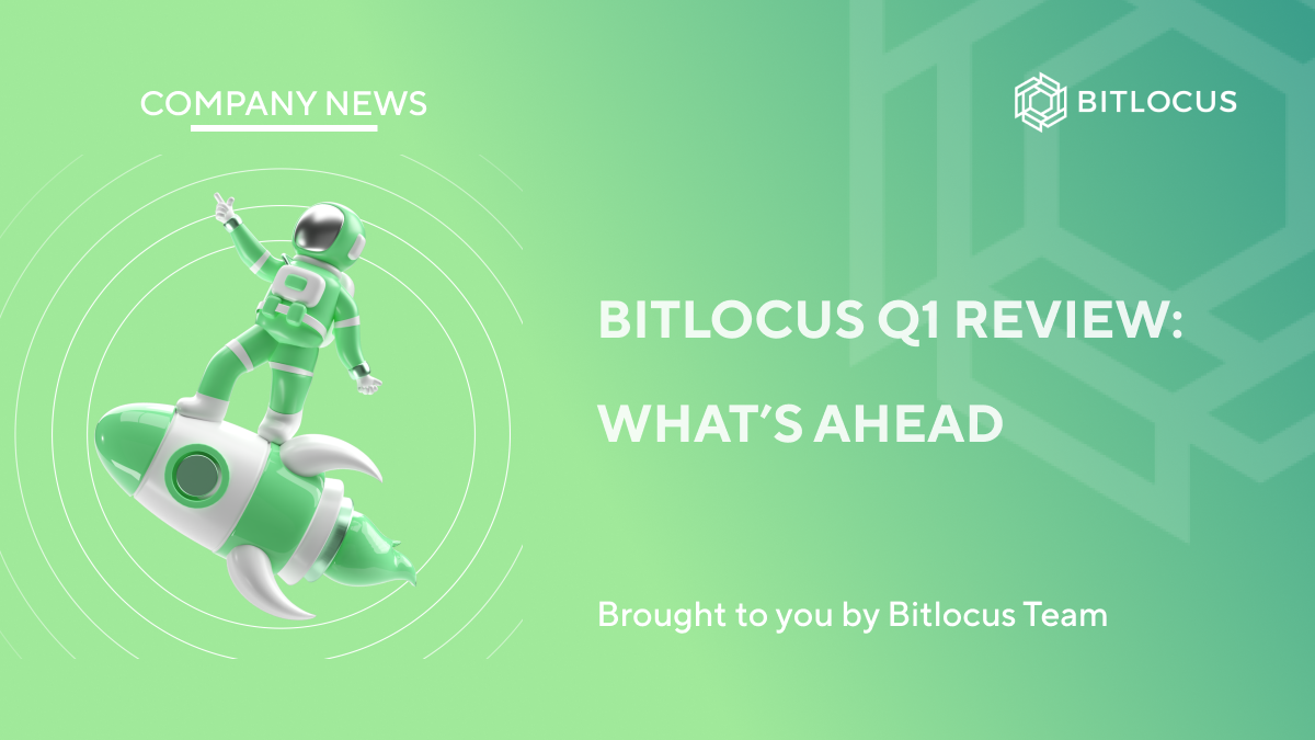 Bitlocus Q1 Review: What’s Ahead